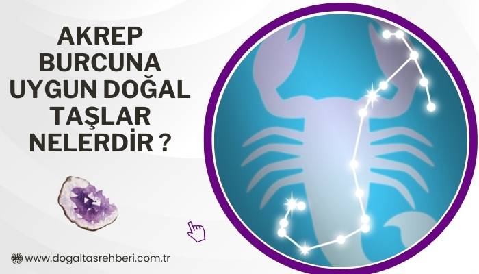 Akrep Burcuna Uygun Doğal Taşlar Nelerdir ?