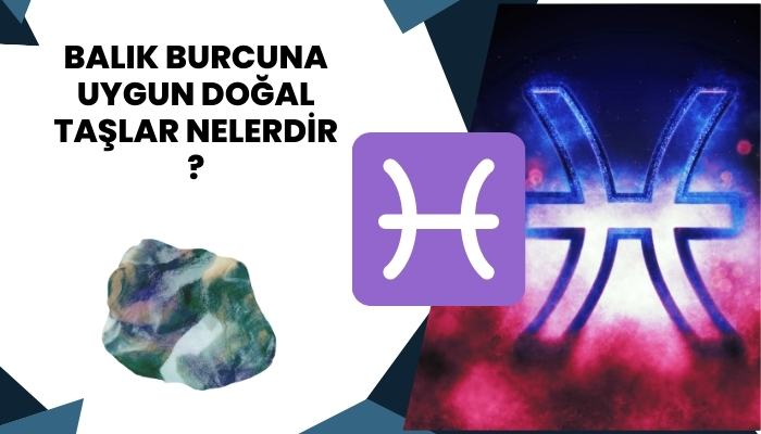 Balık Burcuna Uygun Doğal Taşlar Nelerdir?