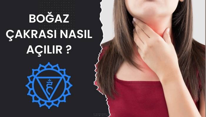 Boğaz Çakrası Nasıl Açılır ?