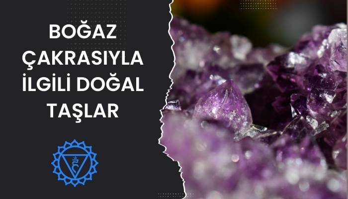 Boğaz Çakrasıyla İlgili Doğal Taşlar