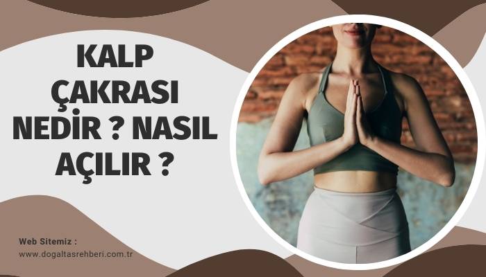 Kalp Çakrası Nedir ? Nasıl Açılır ?