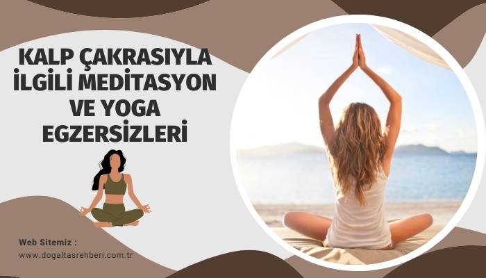 Kalp Çakrasıyla İlgili Meditasyon ve Yoga Egzersizleri