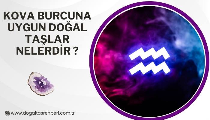 Kova Burcuna Uygun Doğal Taşlar