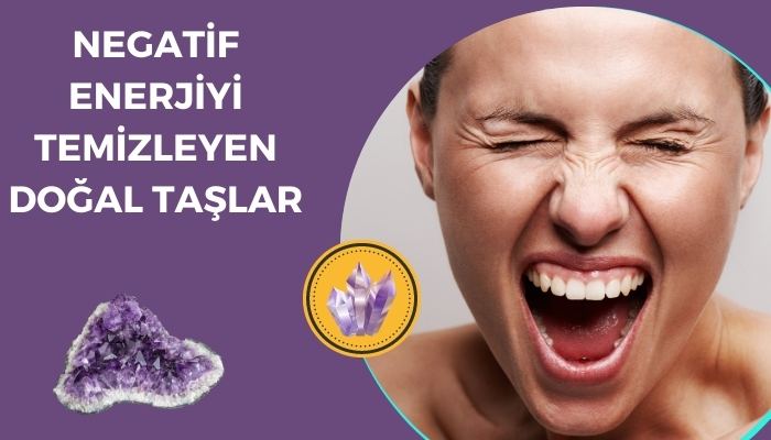 Negatif Enerjiyi Temizleyen Doğal Taşlar Nelerdir?