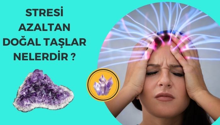 Stresi Azaltan Doğal Taşlar Nelerdir?