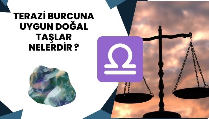 Terazi Burcuna Uygun Doğal Taşlar Nelerdir?