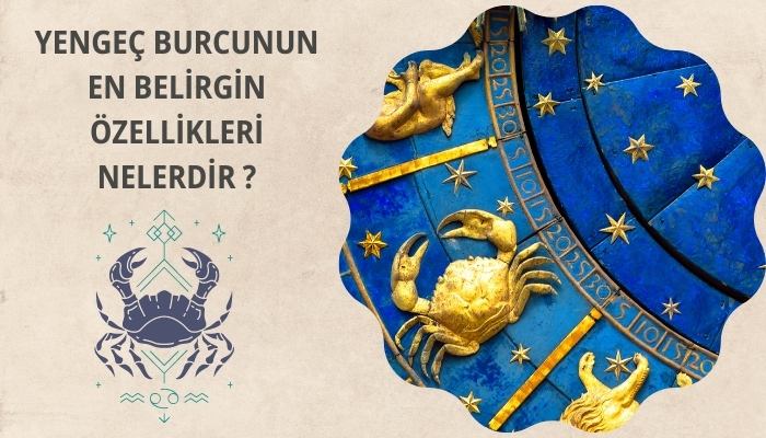 Yengeç Burcunun En Belirgin Özellikleri