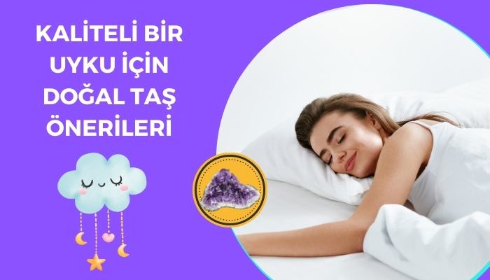 Kaliteli Bir Uyku İçin Doğal Taş Önerileri