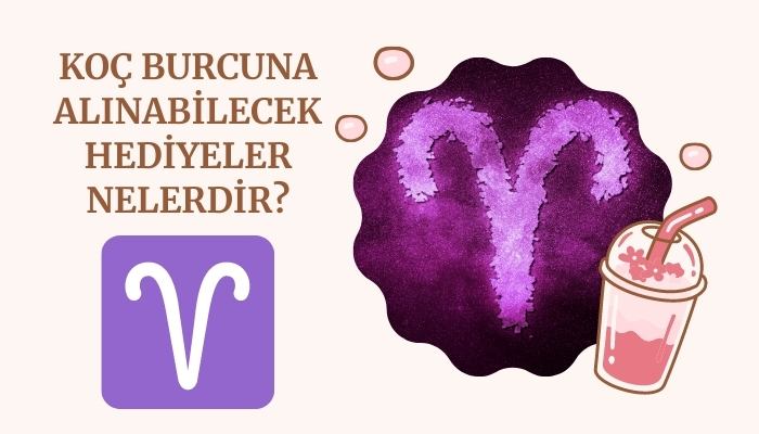 Koç Burcuna Alınabilecek Hediyeler Nelerdir?