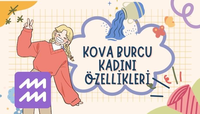 Kova Burcu Kadını Özellikleri