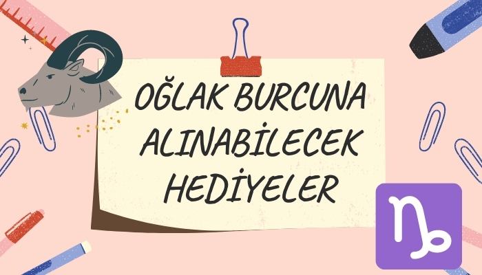 Oğlak Burcuna Alınabilecek Hediyeler Nelerdir?