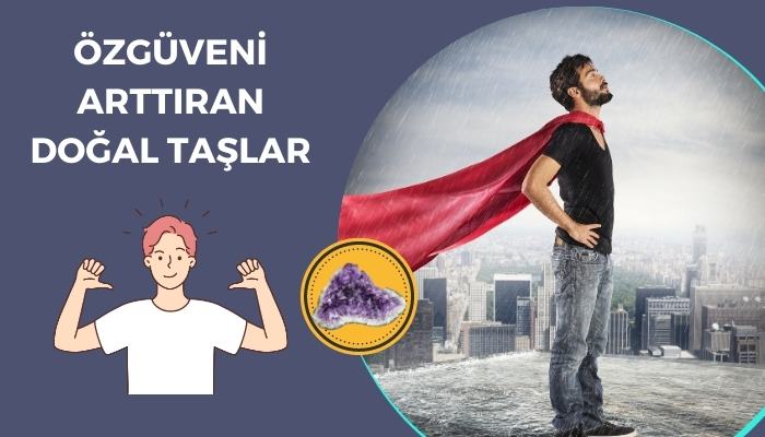 Özgüveninizi Arttıran Doğal Taşlar Nelerdir?