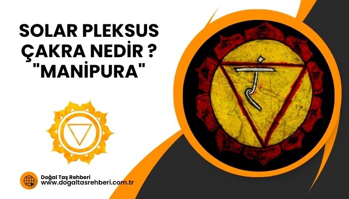 Solar Pleksus Çakra Nedir